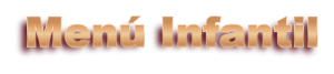 Menú Infantil
